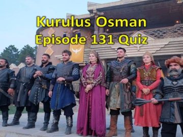 Kurulus Osman Episode 131 Quiz
