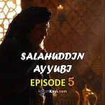Why Was Salahuddin Ayyubi Episode 5 Not Aired?