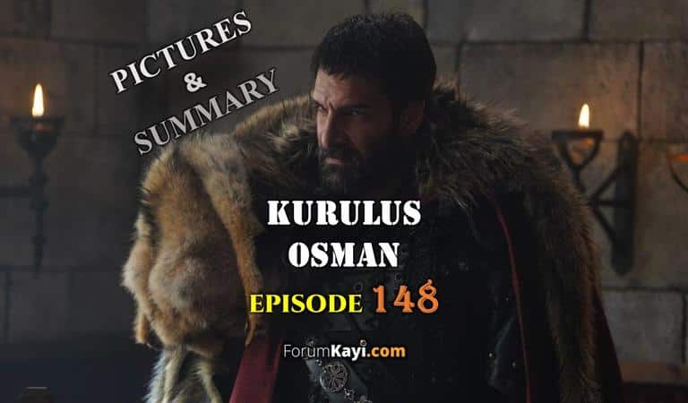 Kurulus Osman Episode 148 Pictures and Summary