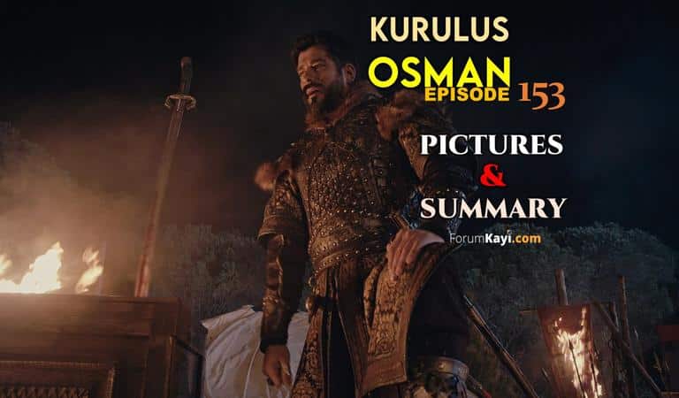 Kurulus Osman Episode 153 Pictures and Summary
