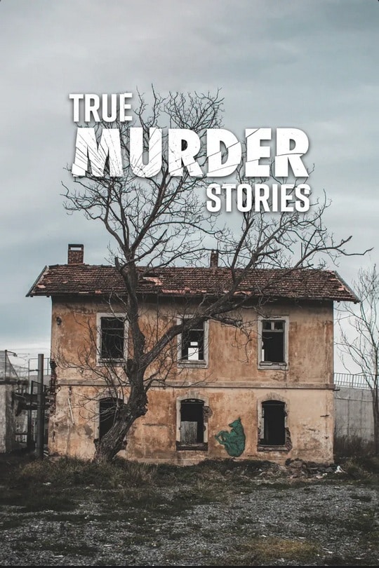 TRUE MURDER STORIES